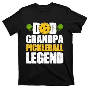 Fathers Day Grandpa Pickleball Dad Grandpa Pickleball Legend Meaningful Gift T-Shirt