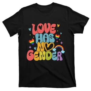 Retro Love Has No Gender Pride Month Lgbtq Meaningful Gift T-Shirt